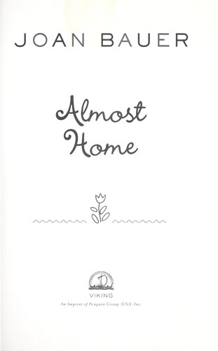 Joan Bauer: Almost home (2012, Viking)