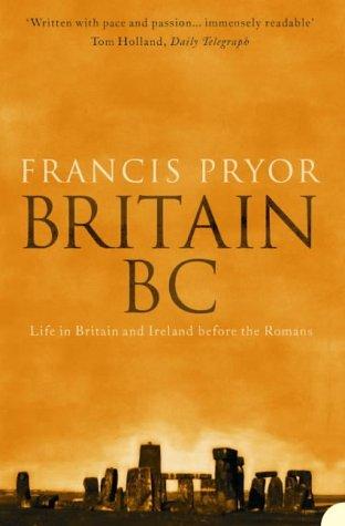 Francis Pryor: Britain BC (Paperback, 2006, HarperCollins UK)
