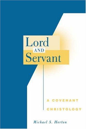 Michael Scott Horton: Lord And Servant (Paperback, 2005, Westminster John Knox Press)