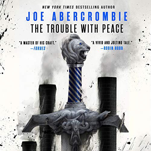 Joe Abercrombie: The Trouble With Peace (AudiobookFormat, 2020, Orbit, Hachette Book Group and Blackstone Publishing)
