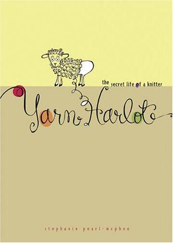 Yarn harlot (2005, Andrews McMeel Pub.)