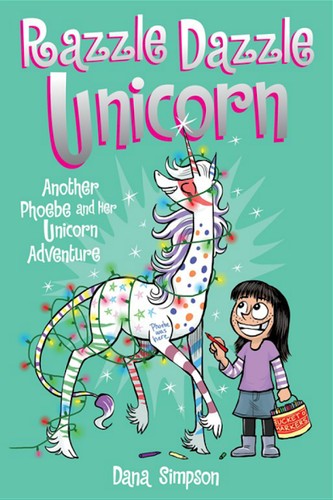 Dana Simpson: Razzle Dazzle Unicorn (Hardcover, 2016, Andrews McMeel Publishing)
