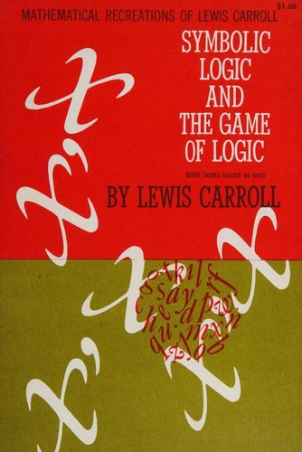 Lewis Carroll: Symbolic logic and The game of logic (1958, Dover Publications)