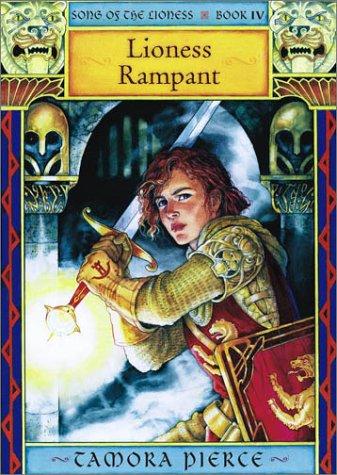 Tamora Pierce: Lioness Rampant (Pierce, Tamora. Song of the Lioness, Bk. 4.) (Hardcover, 2003, Atheneum)