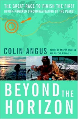 Colin Angus: Beyond the Horizon (2007, Doubleday Canada)