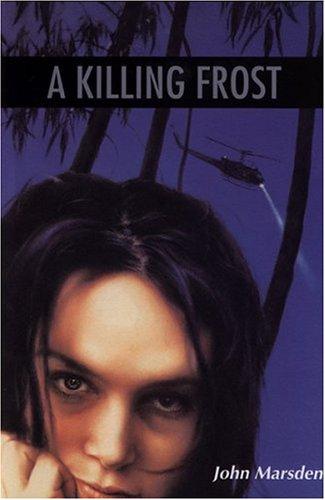 John Marsden: A killing frost (1998, Houghton Mifflin)