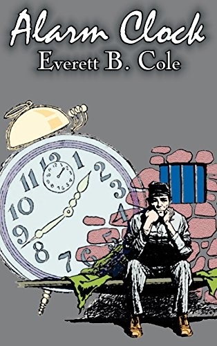 Everett B. Cole: Alarm Clock by Everett B. Cole, Science Fiction, Adventure (2011, Aegypan)