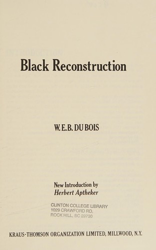 W. E. B. Du Bois: Black reconstruction (1976, Kraus-Thomson Organization Ltd.)