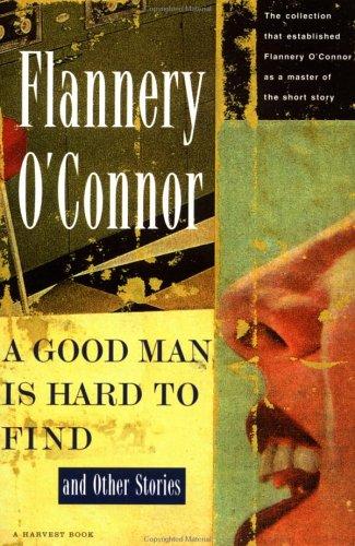Flannery O'Connor: A good man is hard to find and other stories (1977, Harcourt Brace Jovanovich)