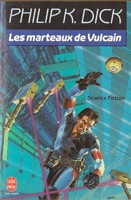Philip K. Dick: Les marteaux de Vulcain (French language, 1991, Livre de Poche)