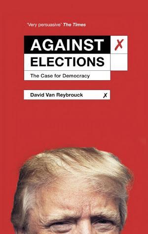 Against Elections (2016, Random House UK)