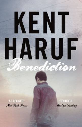 Kent Haruf: Benediction (Paperback, Picador)