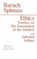 The ethics ; Treatise on the emendation of the intellect ; Selected letters (1992, Hackett Pub. Co.)