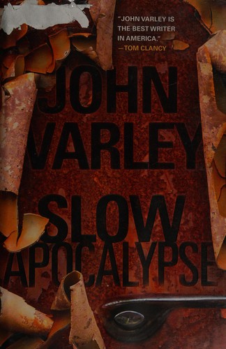 John Varley: Slow apocalypse (2012, Ace Books)