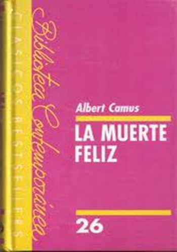La muerte feliz (Hardcover, Spanish language, 1971, Editorial Noguer, S.A.)