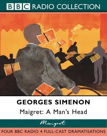 Georges Simenon: Maigret: A Man's Head (AudiobookFormat, 2003, BBC Audiobooks)