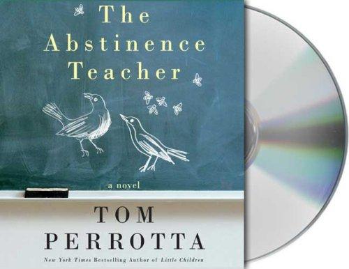 Tom Perrotta: The Abstinence Teacher (AudiobookFormat, 2007, Audio Renaissance)