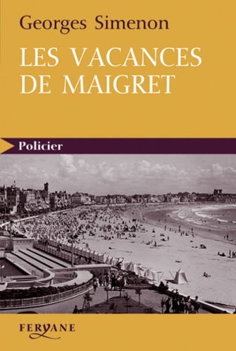 Georges Simenon: Les vacances de Maigret (French language, 2008, Feryane)