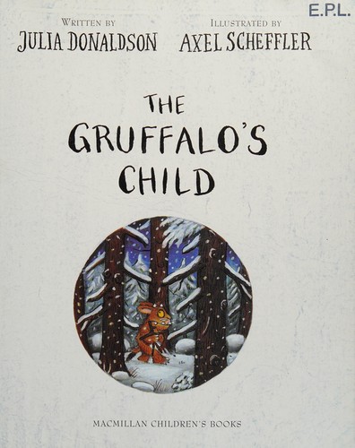 Julia Donaldson, Axel Scheffler, Imelda Staunton: Gruffalo's Child (2016, Pan Macmillan)