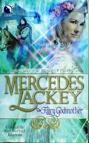 Mercedes Lackey: The fairy godmother. (2004, Luna Books)