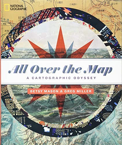Betsy Mason, Greg Miller: All Over the Map (Hardcover, 2018, National Geographic)