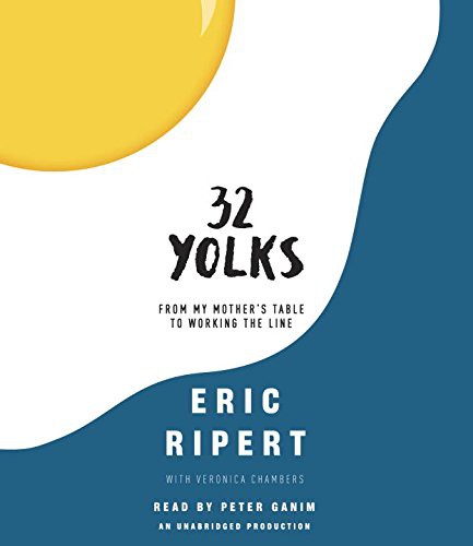 Peter Ganim, Veronica Chambers, Eric Ripert: 32 Yolks (AudiobookFormat, 2016, Random House Audio)