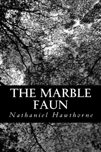 The Marble Faun (Paperback, 2012, CreateSpace Independent Publishing Platform)