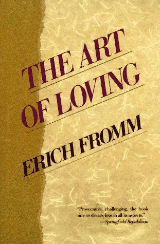 Erich Fromm: The Art of Loving (Paperback, 1989, Perennial)