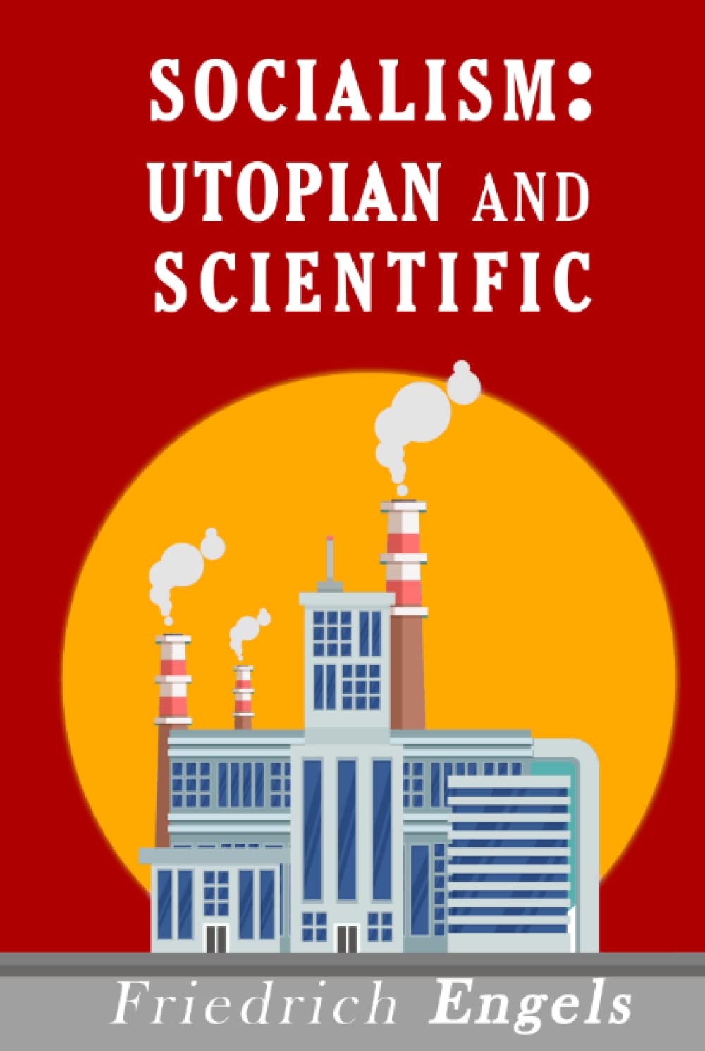 Friedrich Engels: Socialism: Utopian and Scientific : Utopian and Scientific (1999)
