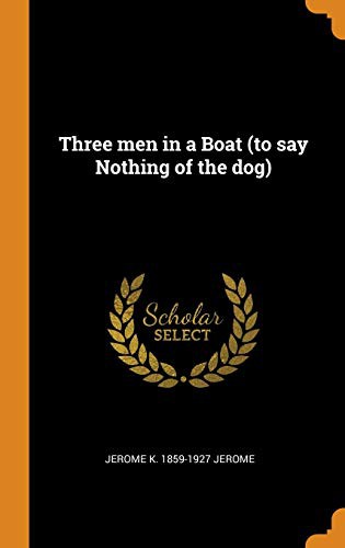 Jerome K. Jerome: Three Men in a Boat (Hardcover, 2018, Franklin Classics Trade Press)