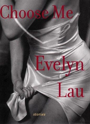 Evelyn Lau: Choose me (1999, Doubleday Canada)