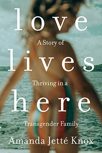 Amanda Jette Knox: Love Lives Here (Paperback, 2019, Viking)