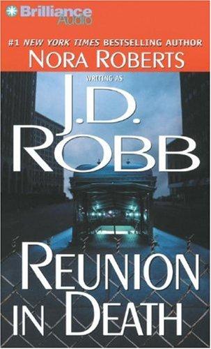 Nora Roberts: Reunion in Death (In Death) (AudiobookFormat, 2007, Brilliance Audio on CD Value Priced)