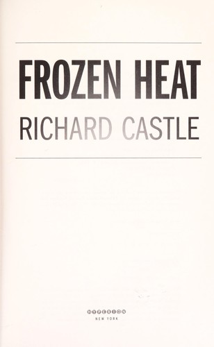 Richard Castle: Frozen heat (2012, Hyperion)