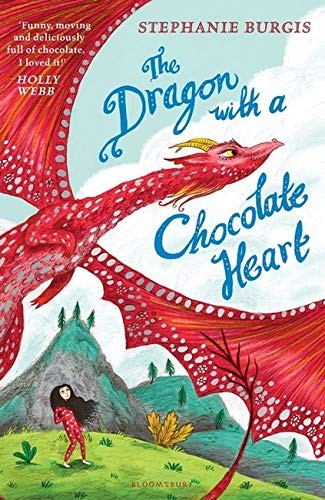 Stephanie Burgis: The Dragon with a Chocolate Heart (Paperback, 2016, Bloomsbury Publishing PLC, imusti)