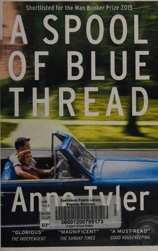 Anne Tyler, Anne Tyler: Spool of Blue Thread (2016, Doubleday Canada)