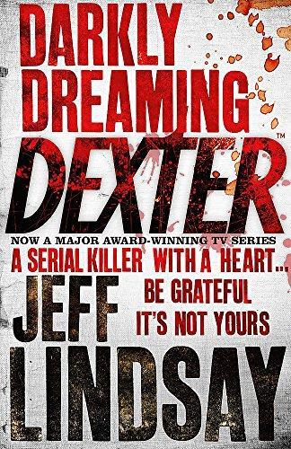 Jeff Lindsay: Darkly Dreaming Dexter (2005, Orion Publishing Group)