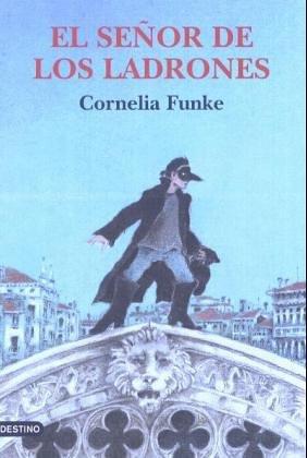 Cornelia Funke, Roberto Falco: El Señor De Los Ladrones / the Thief Lord (La Isla Del Tiempo, 1) (Hardcover, Spanish language, 2002, Destino Ediciones)