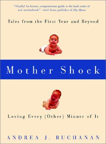 Andrea J. Buchanan: Mother shock (2003, Seal Press)