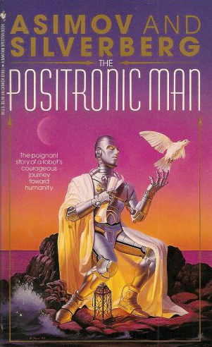 Isaac Asimov, Robert A. Silverberg: The Positronic Man (Paperback, 1994, Spectra)