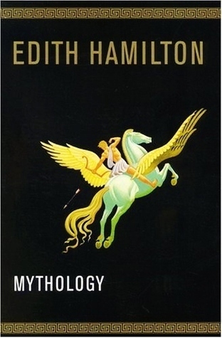 Edith Hamilton: Mythology (1998, Little, Brown and Co.)