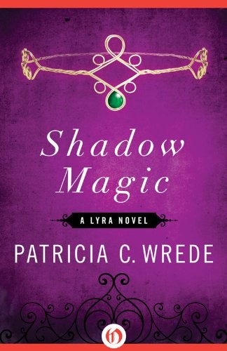 Patricia C. Wrede: Shadow Magic (Hardcover, Open Road Media Teen & Tween)