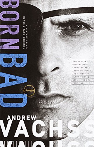 Andrew Vachss: Born Bad : Collected Stories (1994, Pan)