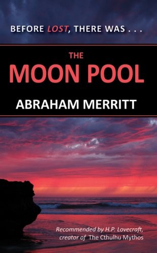 A. Merritt: The Moon Pool (Paperback, 2009, Cosmos)