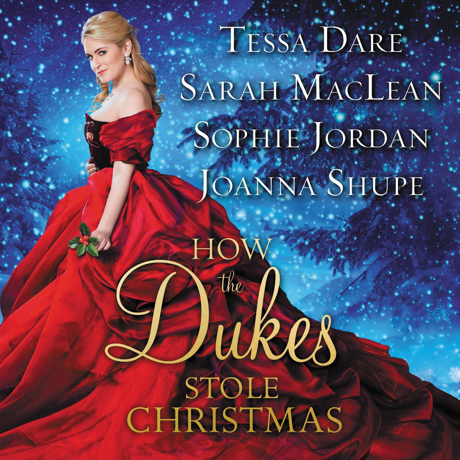 Tessa Dare, Sarah MacLean, Sophie Jordan, Joanna Shupe: How the Dukes Stole Christmas (Hardcover, 2018, Rakes Rogues & Scoundrels LLC)