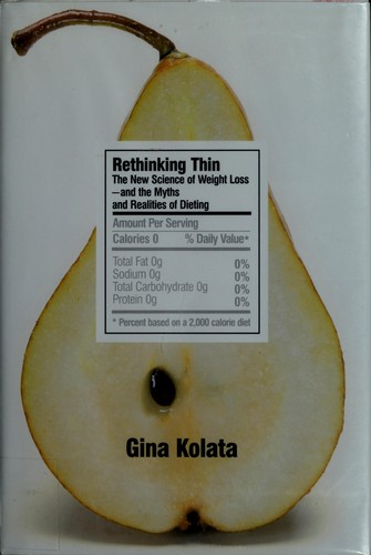 Gina Kolata: Rethinking thin (2007, Farrar, Straus, and Giroux)