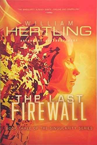 William Hertling: The Last Firewall (Paperback, 2013, Liquididea Press)