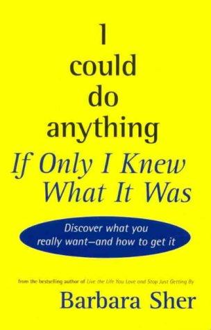 Barbara Sher: I could do anything if I only knew what it was (Paperback, 1999, Hodder Headline Australia)