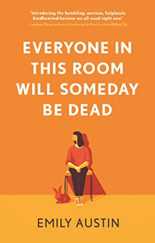 Emily Austin: Everyone in This Room Will Someday Be Dead (Hardcover, 2021, Atlantic Books)