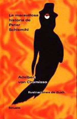 Adelbert von Chamisso: La maravillosa historia de Peter Schlemihl (Paperback, Spanish language, 1994, Siruela)